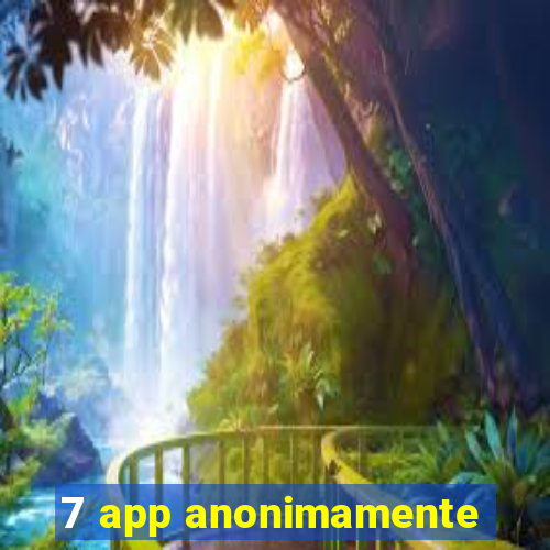 7 app anonimamente